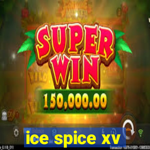 ice spice xv